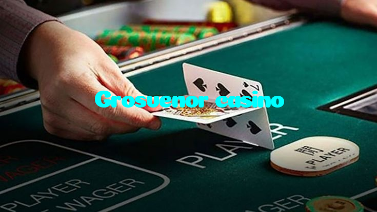 Grosvenor casino