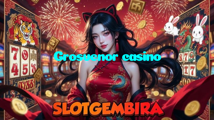 Grosvenor casino