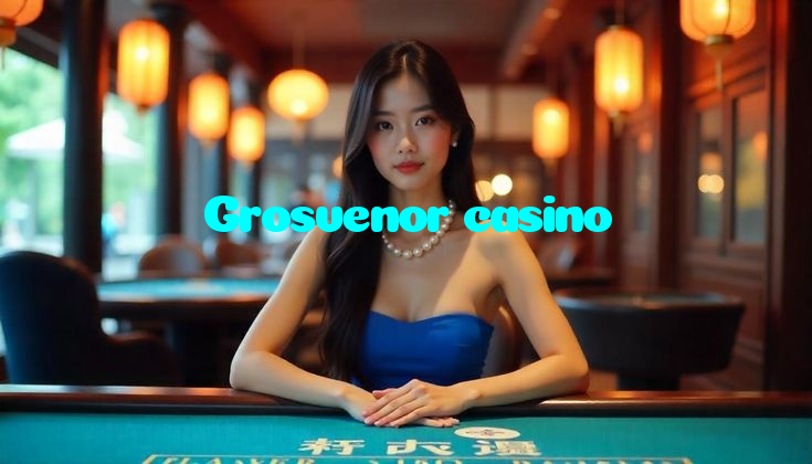 Grosvenor casino